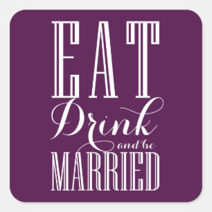 Purple Eat, Drink and be Married Wedding Square Sticker