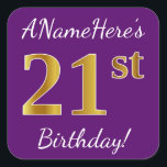 Purple, Faux Gold 21st Birthday   Custom Name Square Sticker<br><div class="desc">This simple birthday sticker design features a message like "ANameHere’s 21st Birthday!", with the "21st" having a faux/imitation gold-inspired colour appearance, on a purple coloured background. The name can be personalised. Stickers like these could perhaps be a gift for somebody who is celebrating their twenty first birthday, or they could...</div>