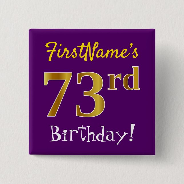 Purple, Faux Gold 73rd Birthday, With Custom Name 15 Cm Square Badge (Front)