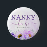 Purple Flowers Cute Nanny to Be Baby Shower 6 Cm Round Badge<br><div class="desc">Nanny to be purple baby shower buttons</div>