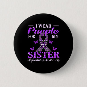 Purple For Sister Alzheimerheimer's Awareness Ribb 6 Cm Round Badge