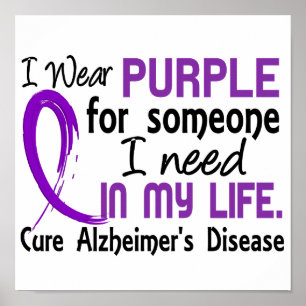 Purple For Someone I Need Alzheimer's Disease Poster