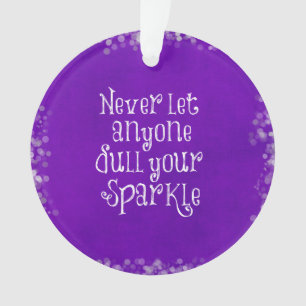 Purple Girly Inspirational Sparkle Quote Ornament