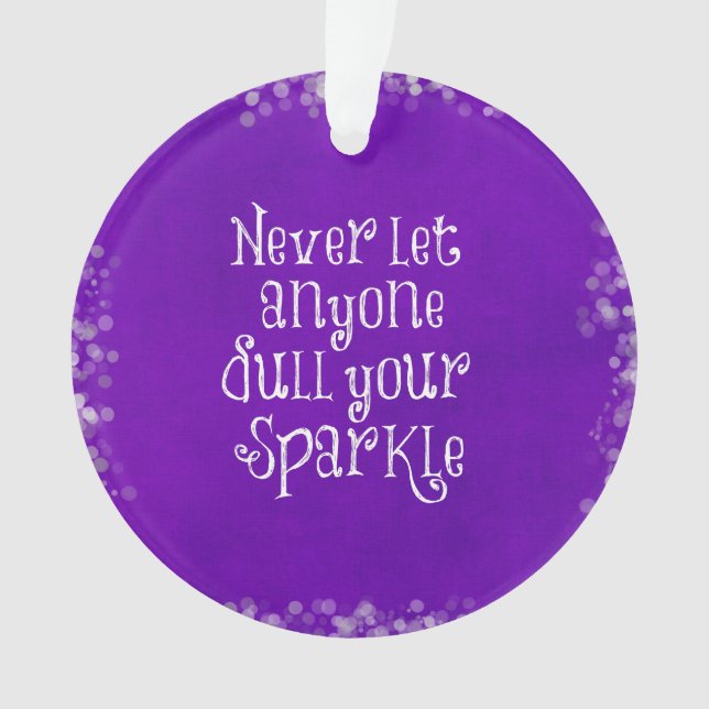 Purple Girly Inspirational Sparkle Quote Ornament (Front)