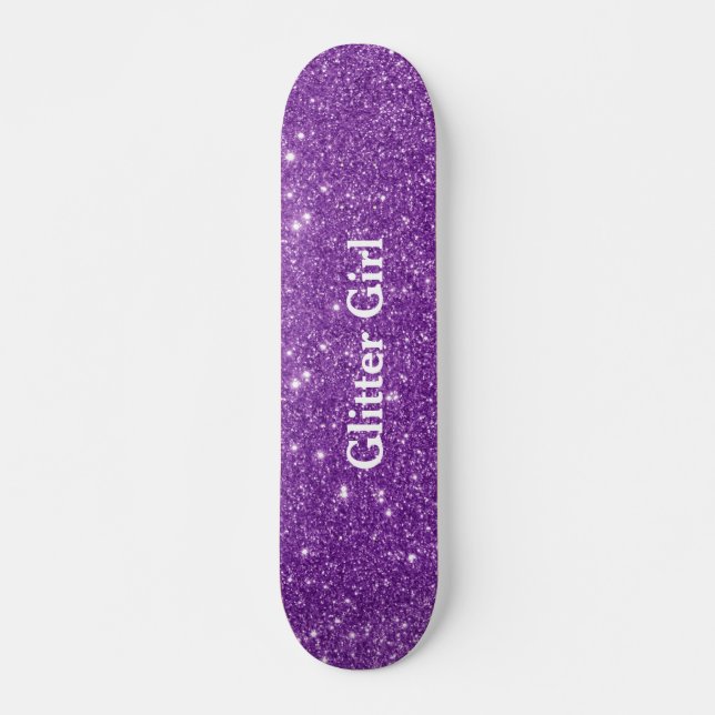 Purple Glitter Girl Show Your Glamours Sparkle Skateboard (Front)