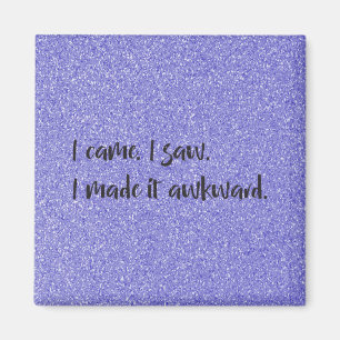 Purple Glitter I Made It Awkward Magnet