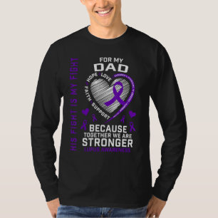 Purple His Fight Is My Fight Dad Lupus Awareness P T-Shirt