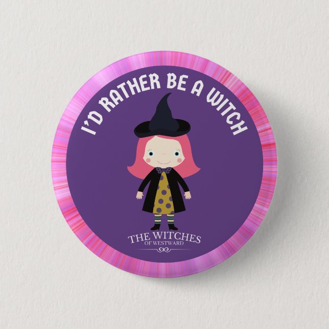 Purple: I'd Rather Be A Witch!  6 Cm Round Badge (Front)