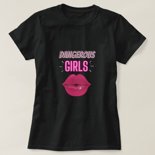 Purple Lips & Dangerous girls text  T-Shirt (Design Front)