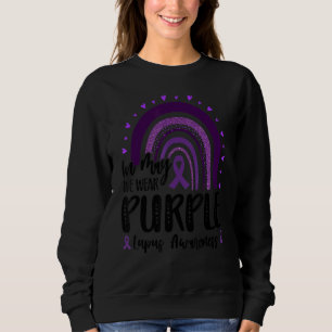 Purple Lupus Awareness In May We Wear Purple Rainb Sweatshirt
