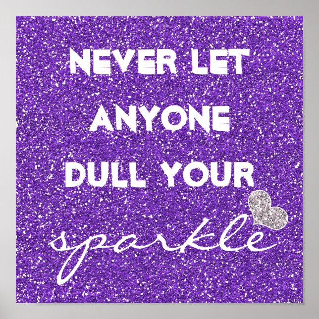 Purple Never Let Anyone Dull Your Sparkle Poster (Front)