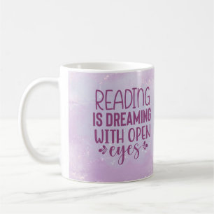 Purple Reading is Dreaming With Open Eyes Coffee Mug