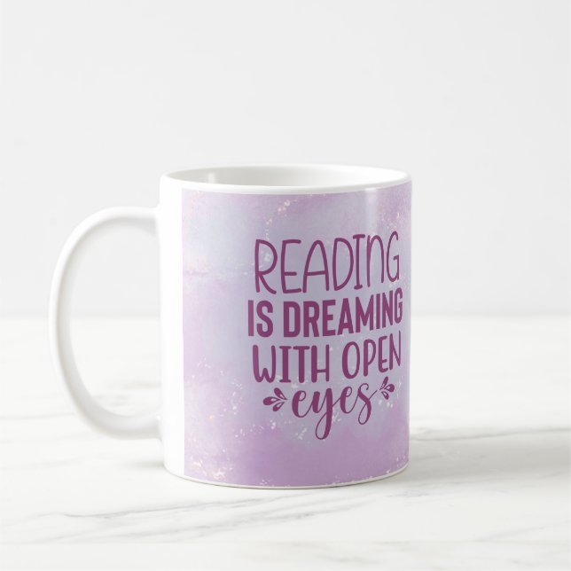 Purple Reading is Dreaming With Open Eyes Coffee Mug (Left)