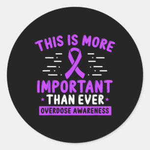 Purple Ribbon More Important Than Ever Overdose Aw Classic Round Sticker
