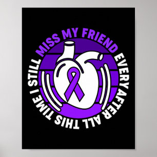 Purple Ribbon Overdose Awareness Miss My Friend Me Poster