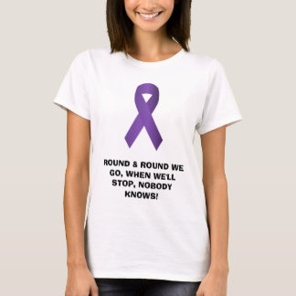 purple ribbon, ROUND & ROUND WE GO, WHEN WE'LL ... T-Shirt