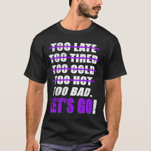 Purple Too Bad. We're Going! Purple Graphic T-Shirt