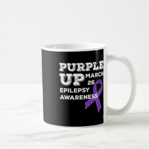 Purple Up March 26 Support Epilepsy Awareness  Coffee Mug