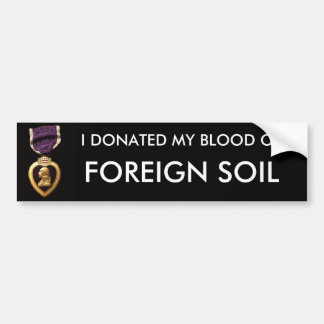 purpleheart2bw, I DONATED MY BLOOD ON, FOREIGN ... Bumper Sticker