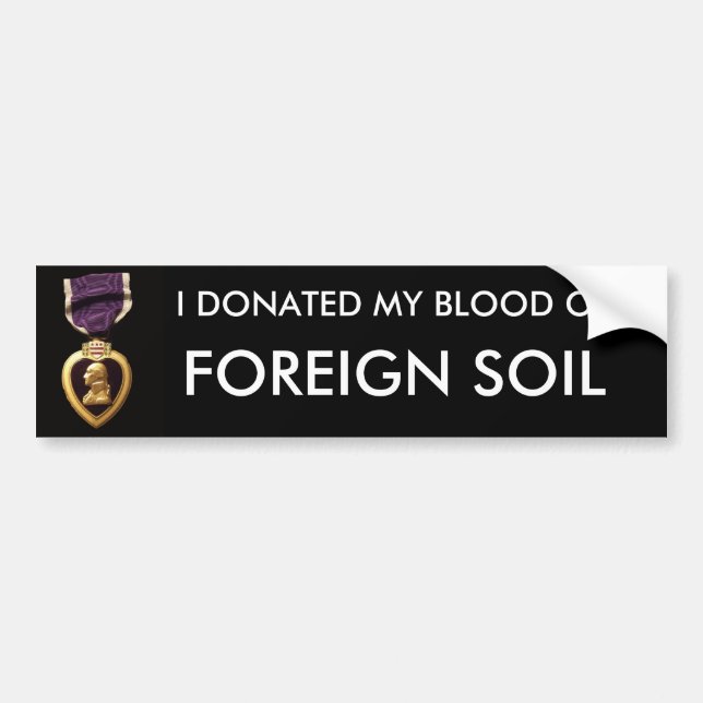 purpleheart2bw, I DONATED MY BLOOD ON, FOREIGN ... Bumper Sticker (Front)