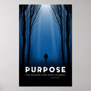 Purpose: the reason for your journey poster