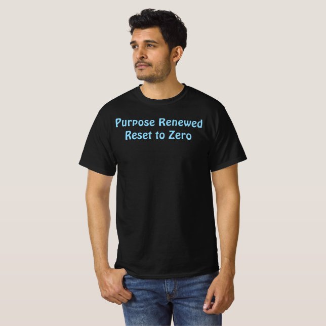 Purposed Renewed, Reset to Zero T-Shirt (Front Full)