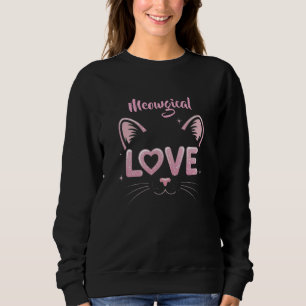 Purr-fect Love Feline in Love Love Meow Kitty Love Sweatshirt