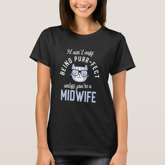 Purr-Fect Midwife Funny Nurse Idea Midwives T-Shirt (Front)