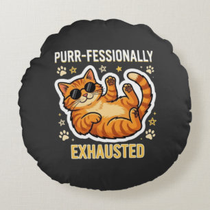 Purr-fessionally Exhausted Funny Lazy Cat T-Shirt Round Cushion