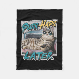 Purr-haps Later Funny Cat Lover Pun Relaxing Lazy Fleece Blanket