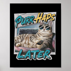 Purr-haps Later Funny Cat Lover Pun Relaxing Lazy  Poster