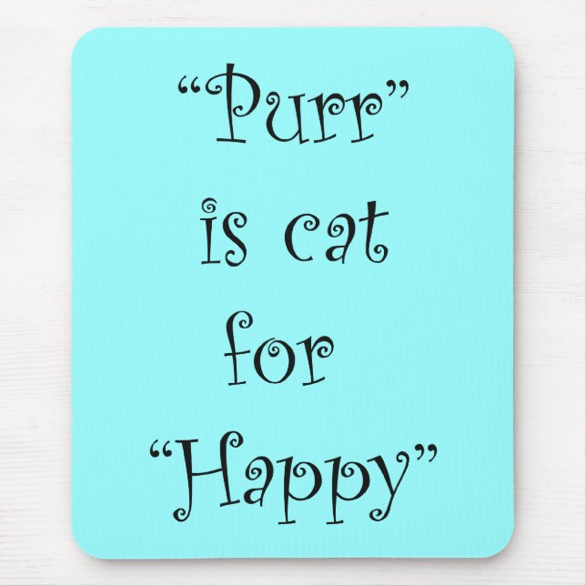 purr is cat for happy mouse pad (Front)