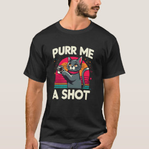 Purr Me A Shot Matching Alcoholic Cat Coffee Drink T-Shirt