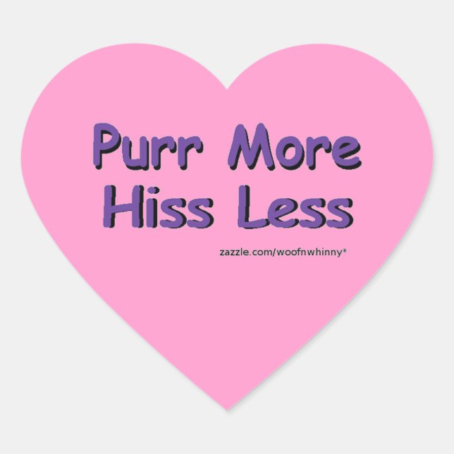 Purr More, Hiss Less Heart Sticker (Front)