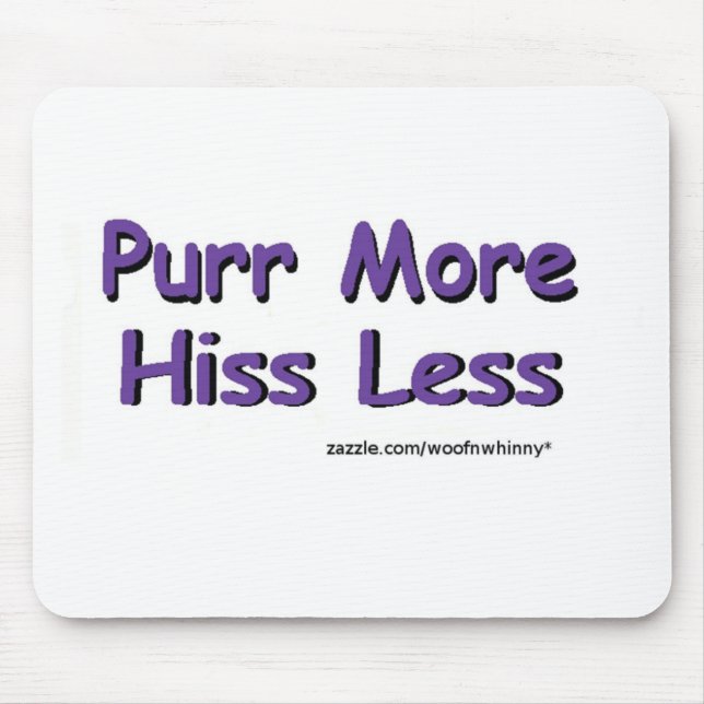 Purr More, Hiss Less Mouse Pad (Front)