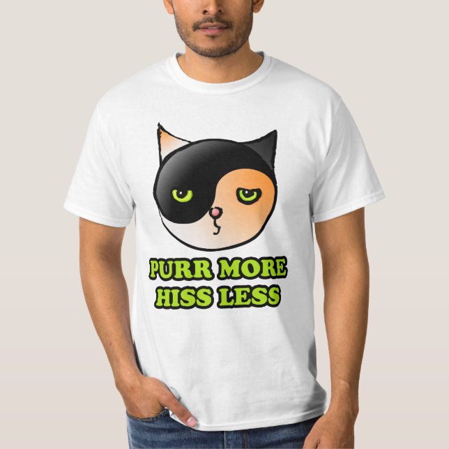purr more hiss less T-Shirt (Front)