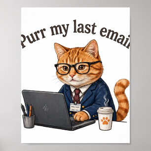 Purr My Last Email Funny Cat Poster