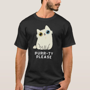 Purr-ty Please Funny Kitty Cat Pun Dark BG T-Shirt
