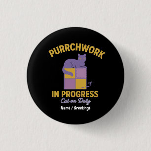 Purrchwork in Progress (Cat on Duty) Funny Quilt 3 Cm Round Badge