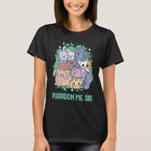 Purrdon Me Sir Cat Kitten Humor Coworker Boss T-Shirt