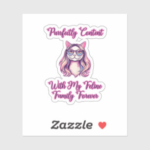 Purrfectly Content With My Feline Family Forever