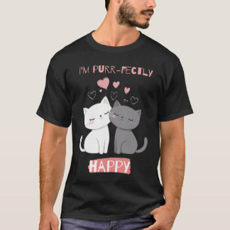 Purrfectly happy is my superpower. Gift from the c T-Shirt