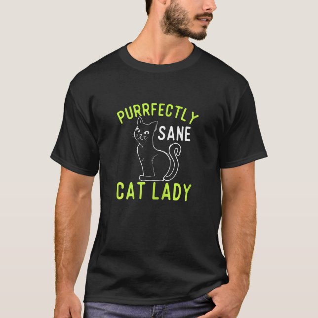 Purrfectly Sane Cat Lady - Cat Kitten Kitty T-Shirt (Front)