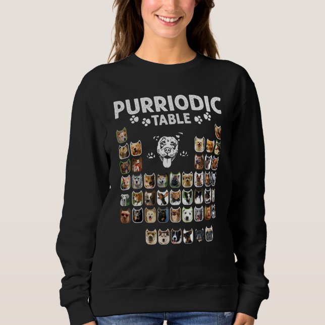 Purriodic Table Periodic Elements Dog Chemistry Ch Sweatshirt (Front)