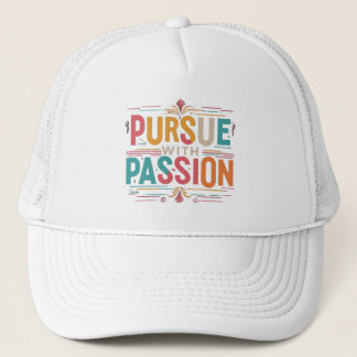 "Pursue with Passion" Inspirational T-Shirt - Fuel Trucker Hat