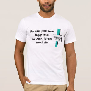 Pursue your own happiness T-Shirt