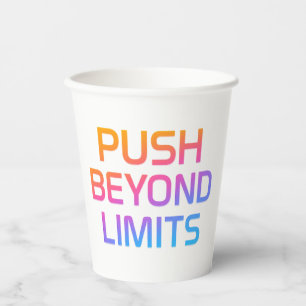 Push Beyond Limits Paper Cups