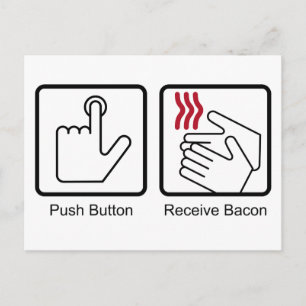 Push Button, Receive Bacon - Bacon Dispenser Postcard