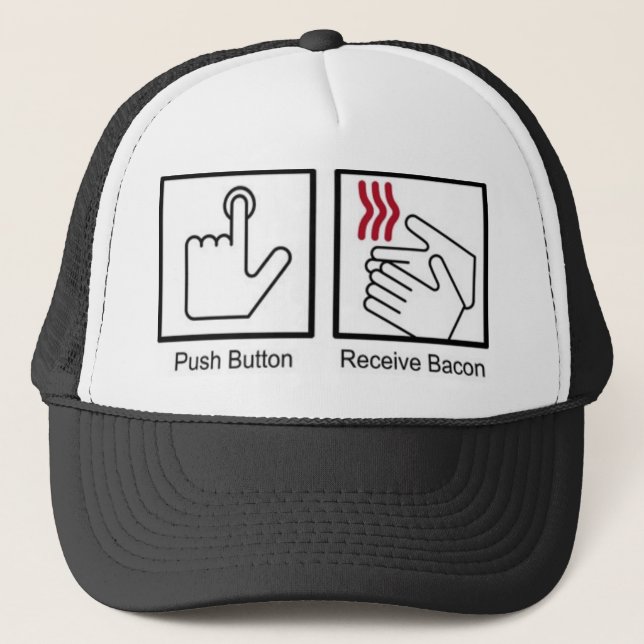 Push Button, Receive Bacon - Bacon Dispenser Trucker Hat (Front)