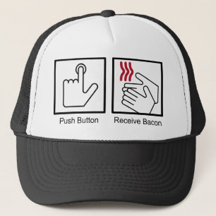 Push Button, Receive Bacon - Bacon Dispenser Trucker Hat
